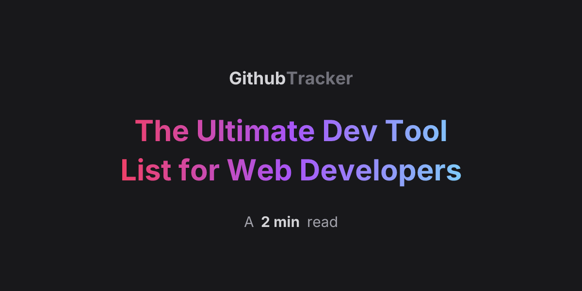 The Ultimate Dev Tool List for Web Developers